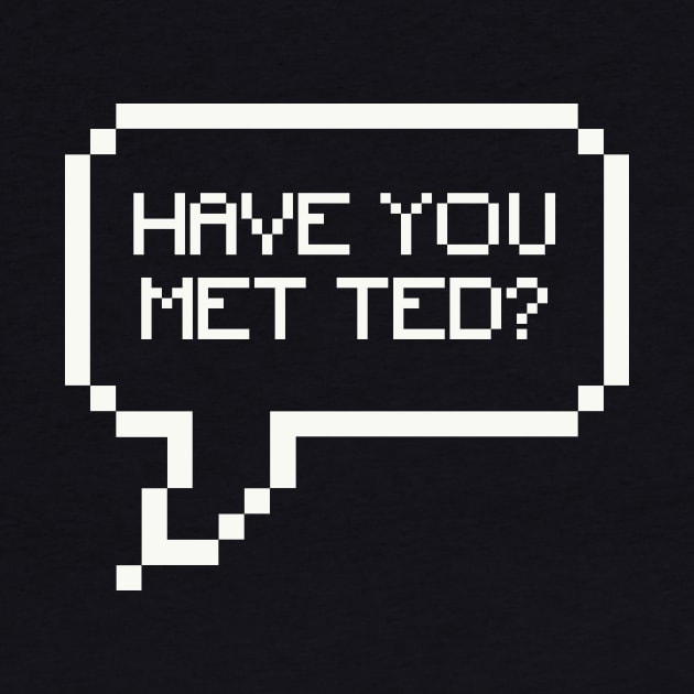 Have you met Ted? by We Love Gifts